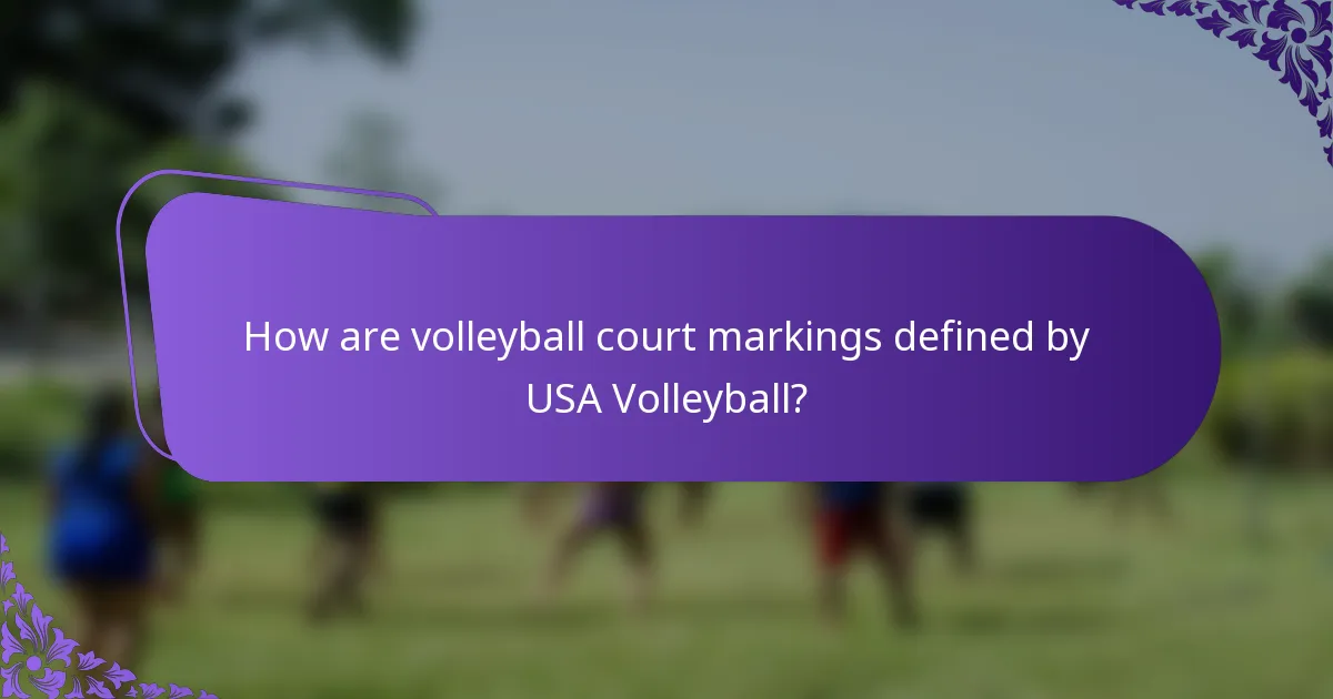 How are volleyball court markings defined by USA Volleyball?