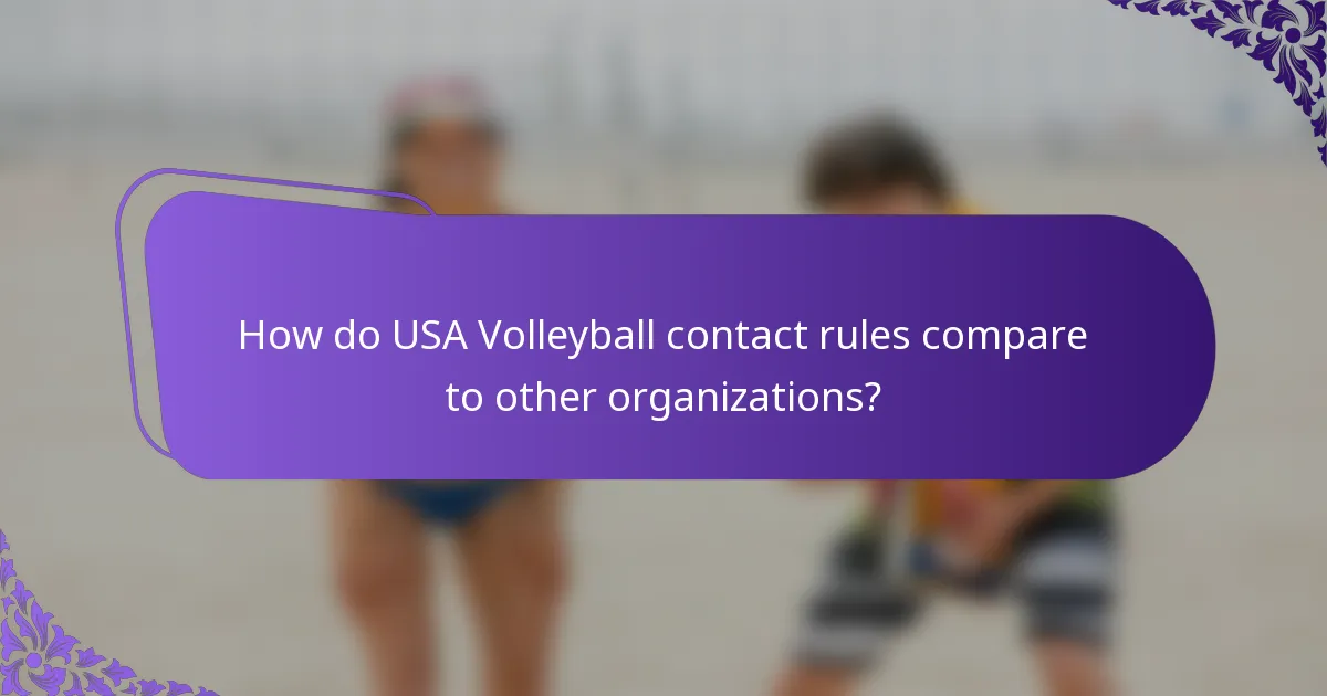 How do USA Volleyball contact rules compare to other organizations?