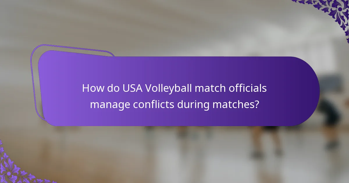 How do USA Volleyball match officials manage conflicts during matches?