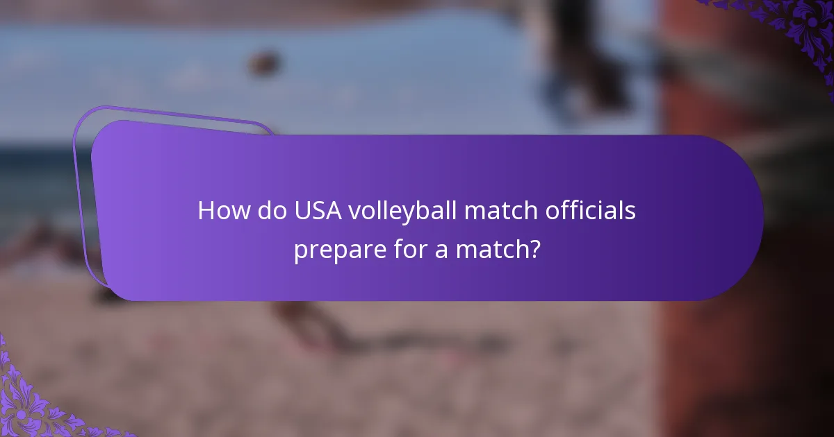 How do USA volleyball match officials prepare for a match?