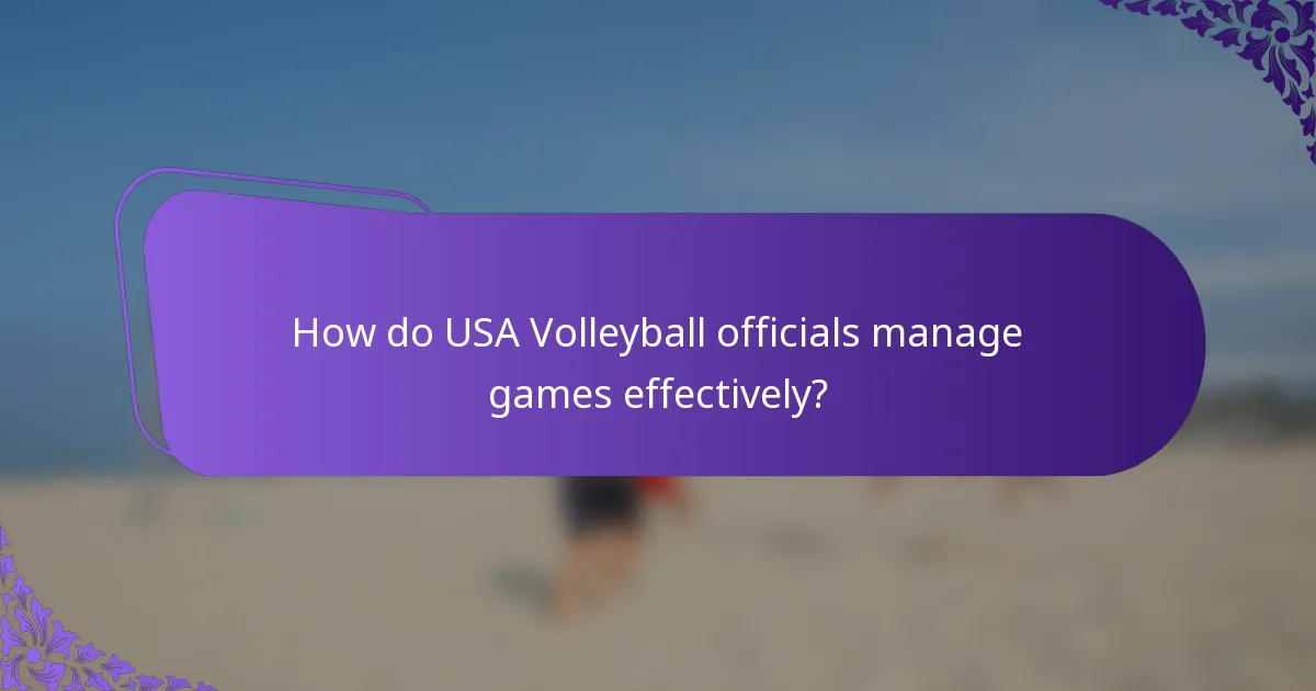 How do USA Volleyball officials manage games effectively?