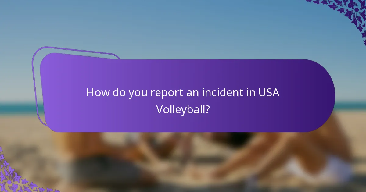 How do you report an incident in USA Volleyball?