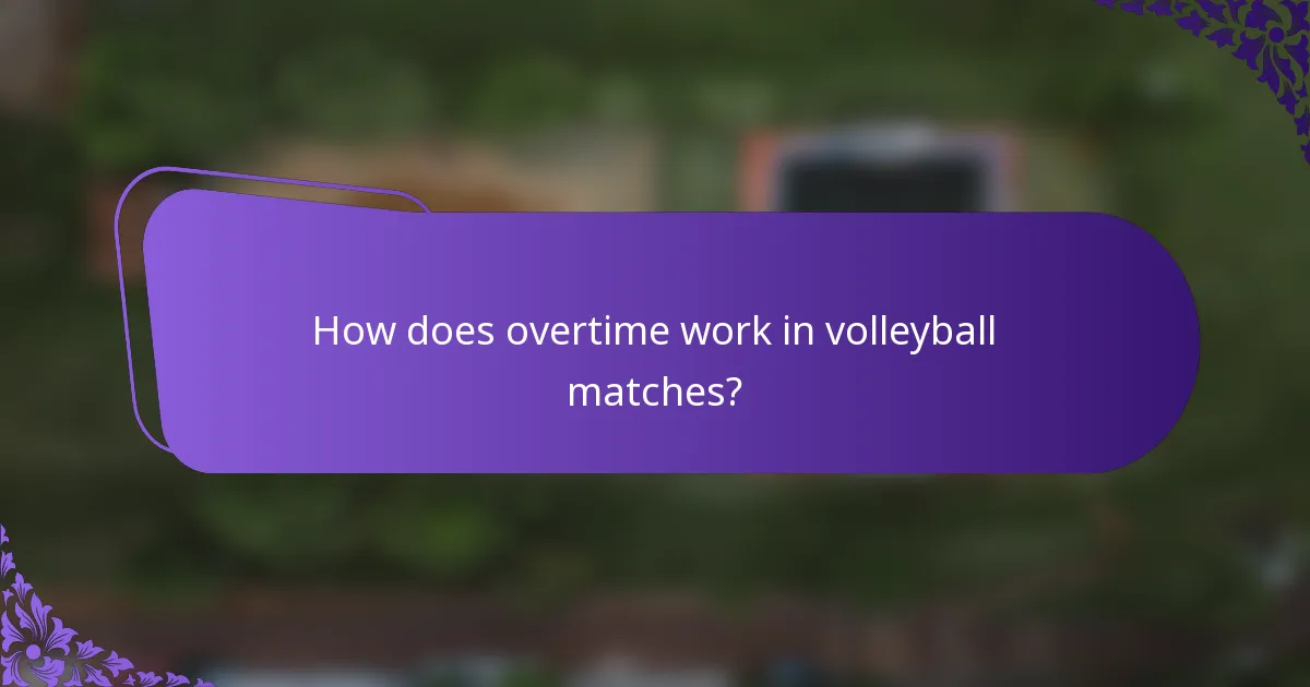 How does overtime work in volleyball matches?