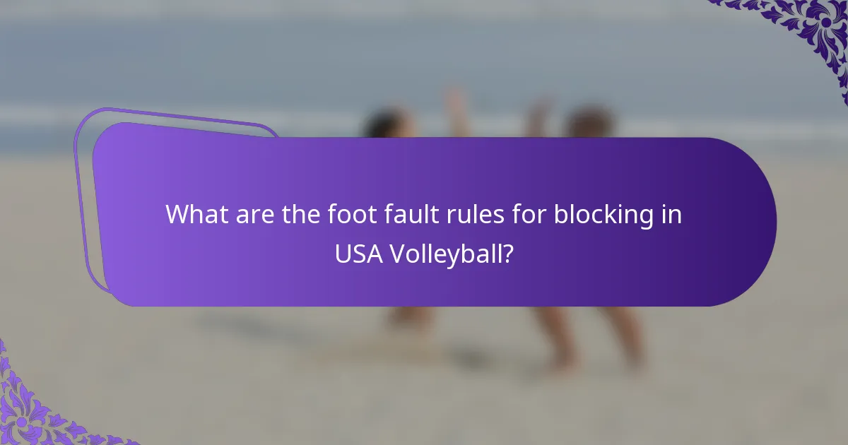 What are the foot fault rules for blocking in USA Volleyball?