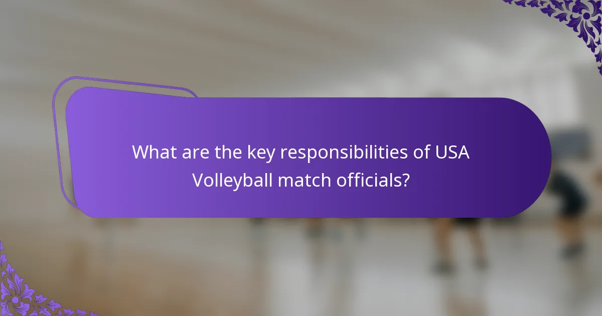 What are the key responsibilities of USA Volleyball match officials?