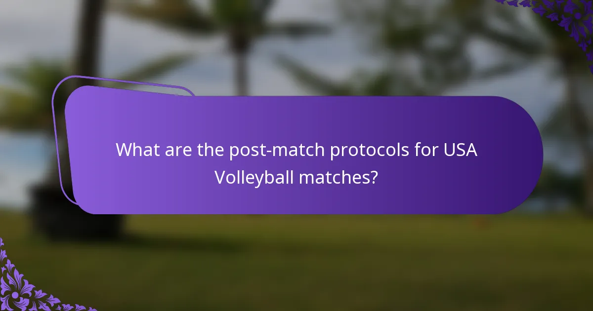 What are the post-match protocols for USA Volleyball matches?
