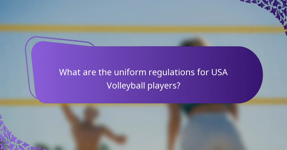 What are the uniform regulations for USA Volleyball players?