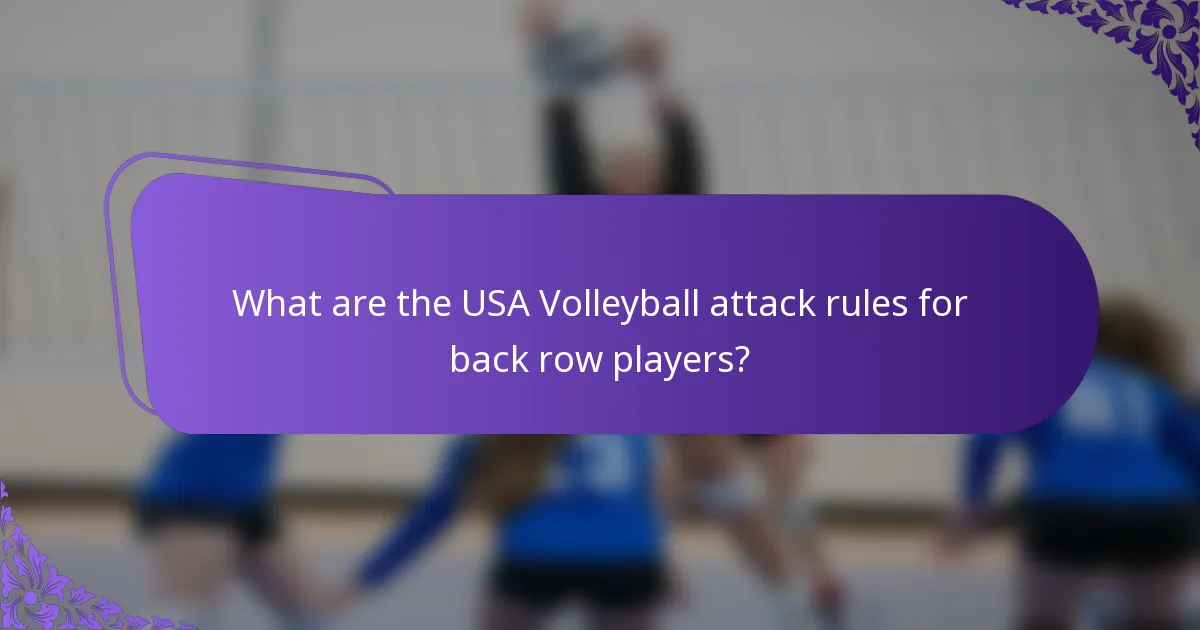 What are the USA Volleyball attack rules for back row players?