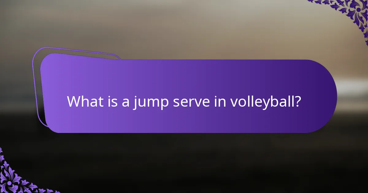 What is a jump serve in volleyball?