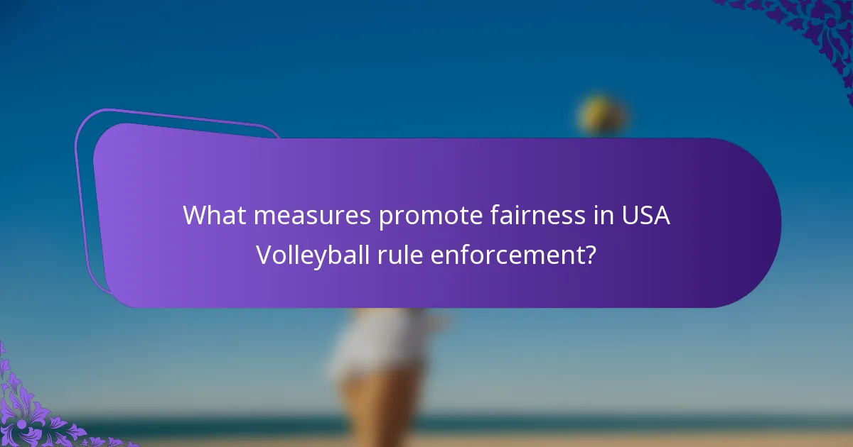 What measures promote fairness in USA Volleyball rule enforcement?