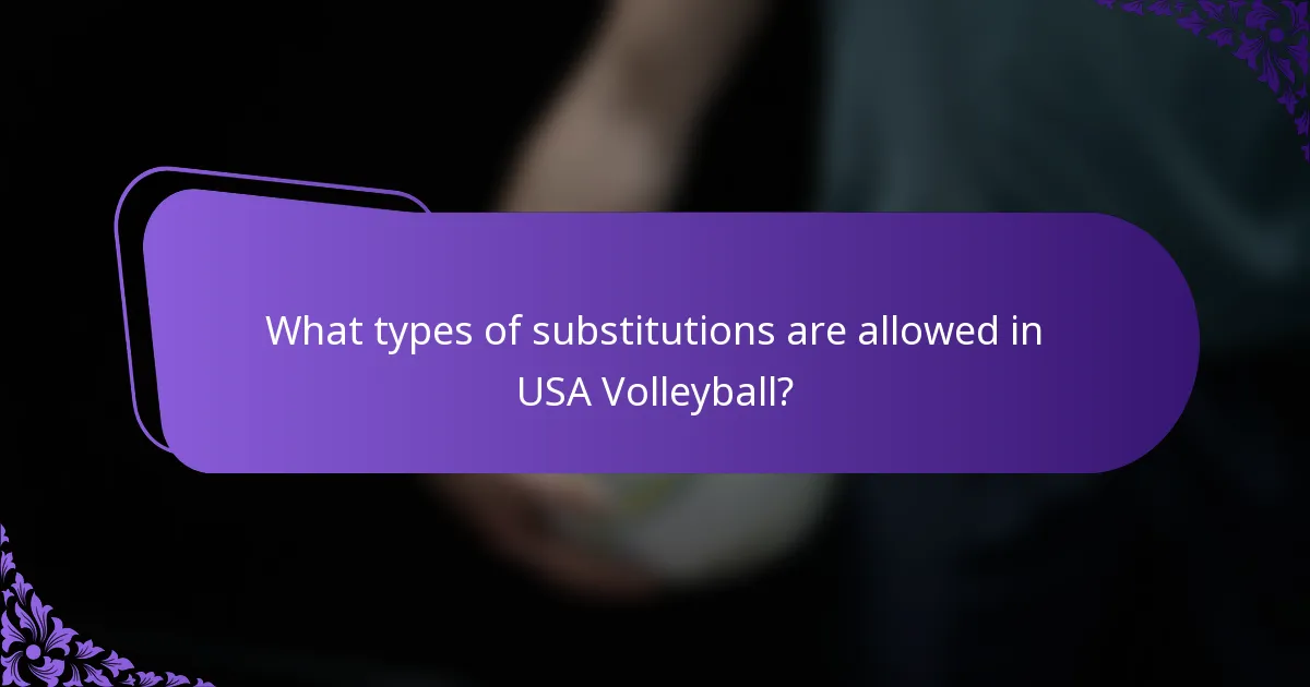 What types of substitutions are allowed in USA Volleyball?