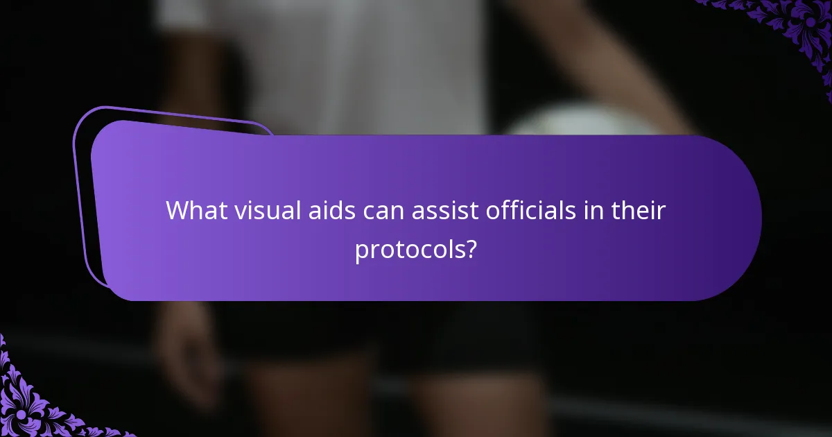 What visual aids can assist officials in their protocols?