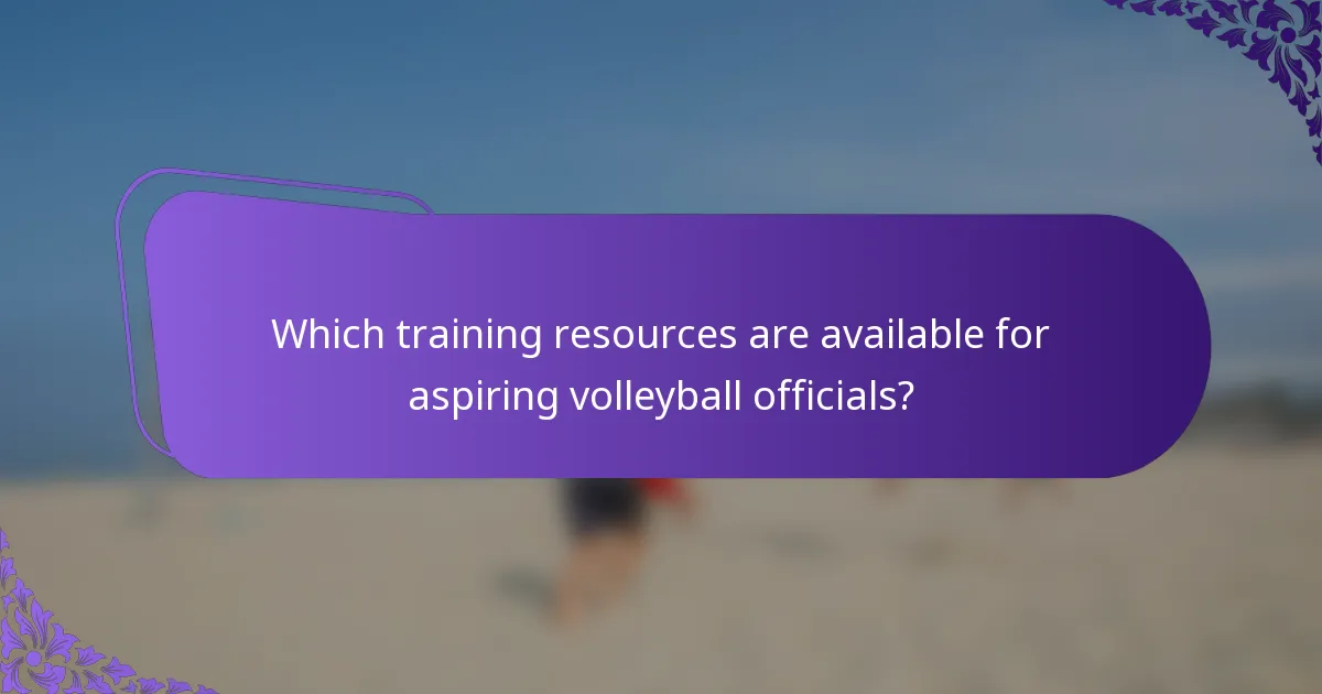 Which training resources are available for aspiring volleyball officials?