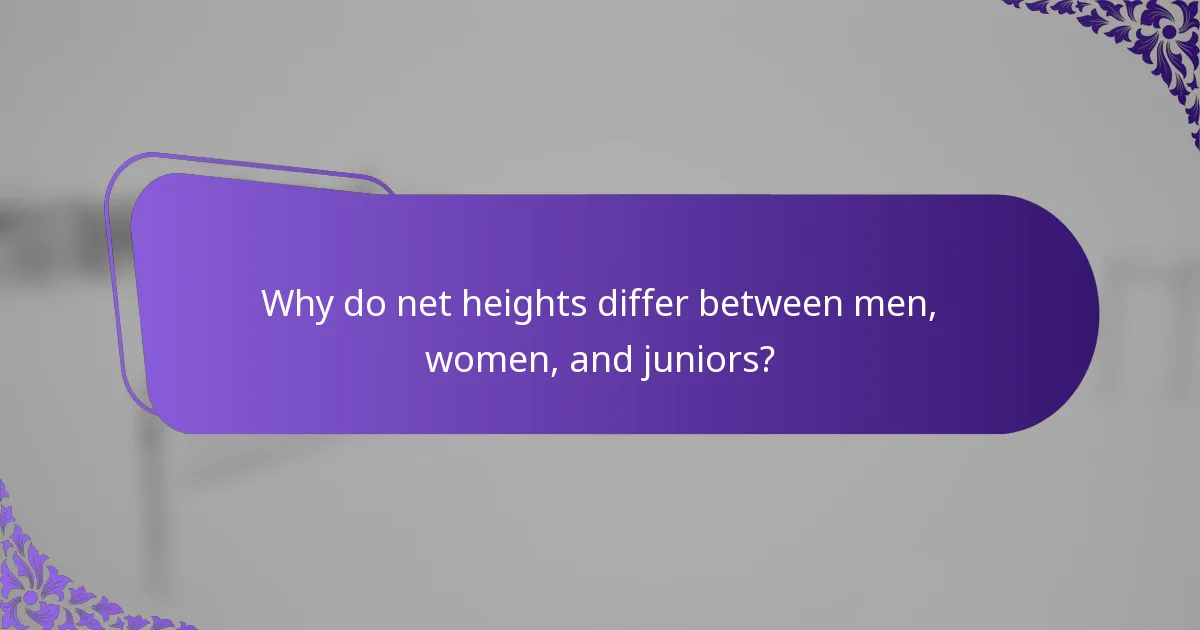 Why do net heights differ between men, women, and juniors?